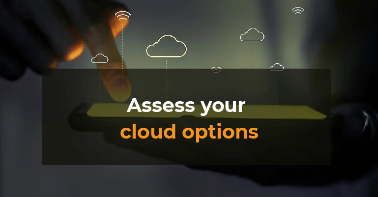 Assess your cloud options