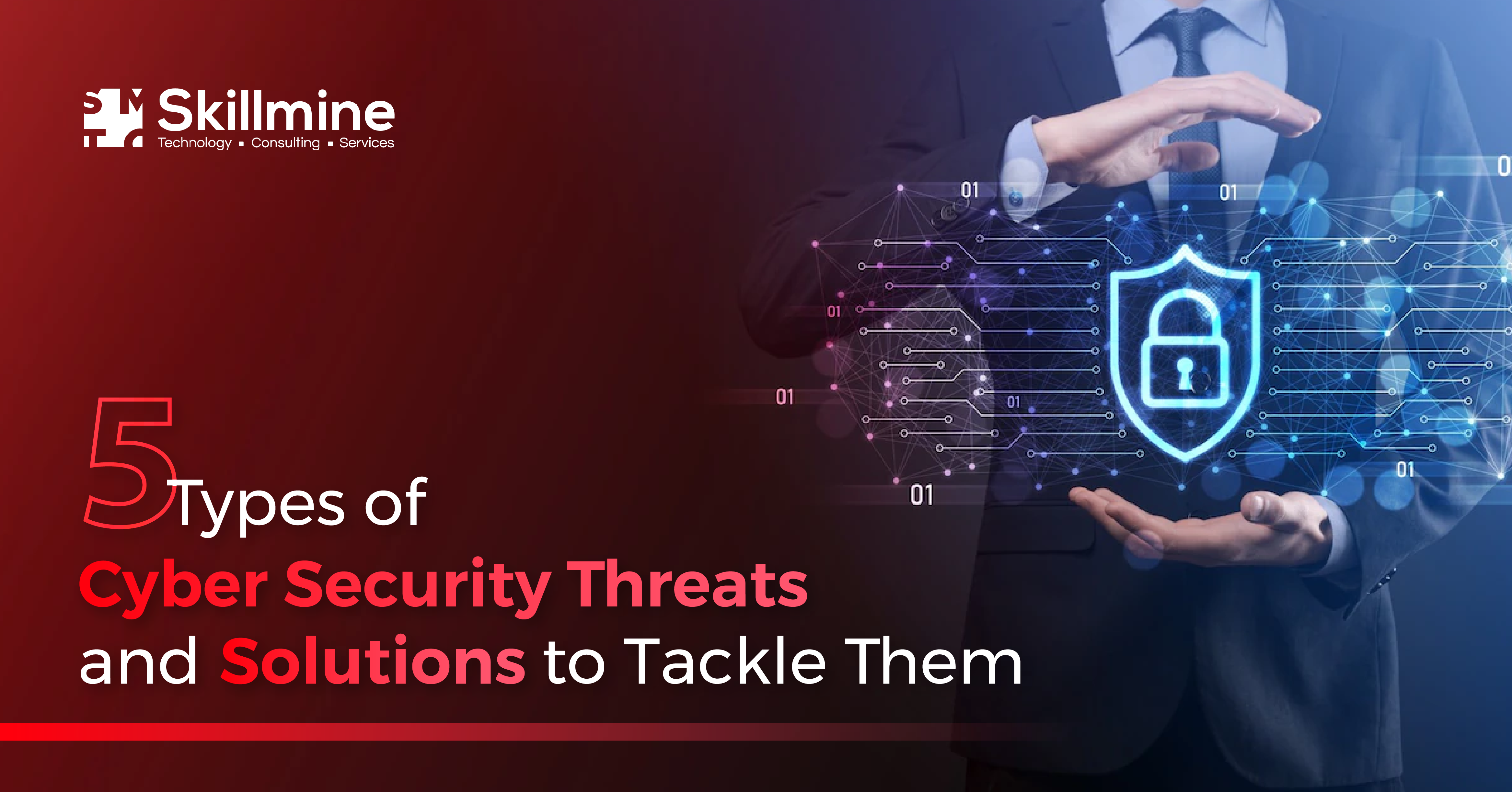 5 Types of Cyber Security Threats and Solutions to Tackle Them 