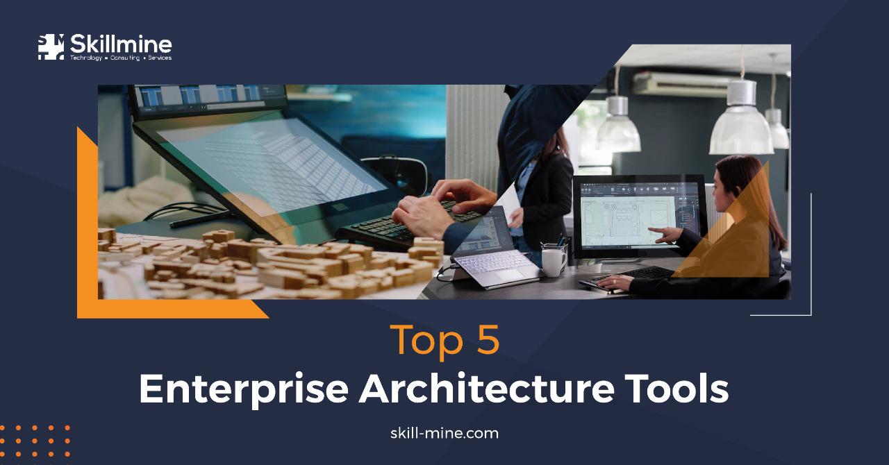 Top 5 Enterprise Architecture Tools