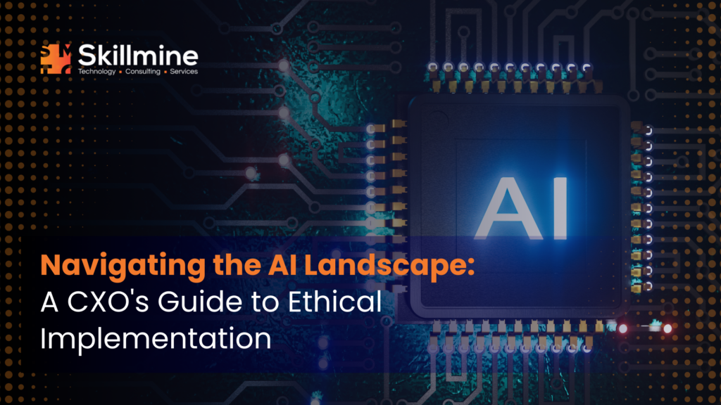 Navigating the AI Landscape: A CXO's Guide to Ethical...